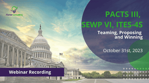 WEBINAR: Upcoming GWACs and IDIQs: DHS PACTS III, NASA SEWP VI and ARMY ITES-4S (recording)