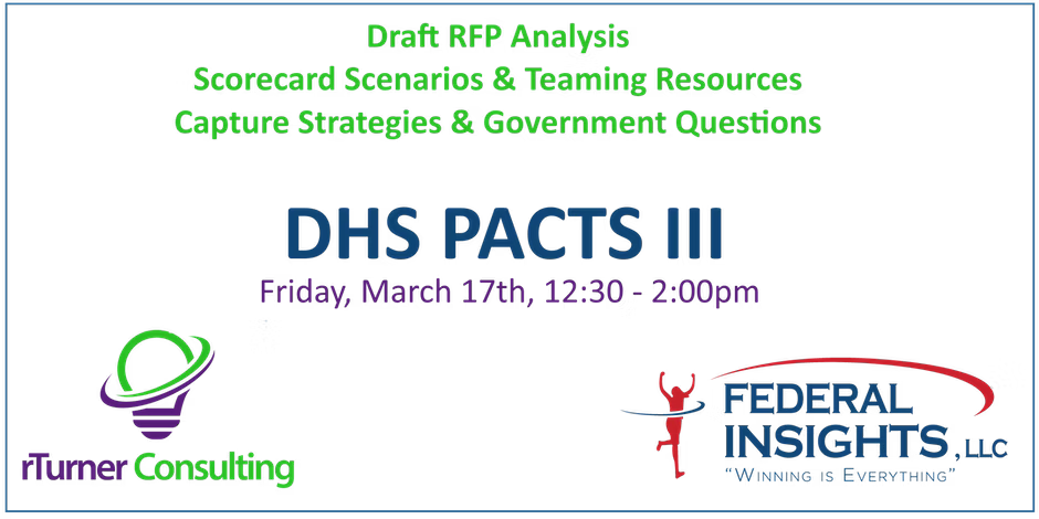 DHS PACTS III Draft RFP Analysis , Questions for DHS, Capture Strategies (webinar recording)